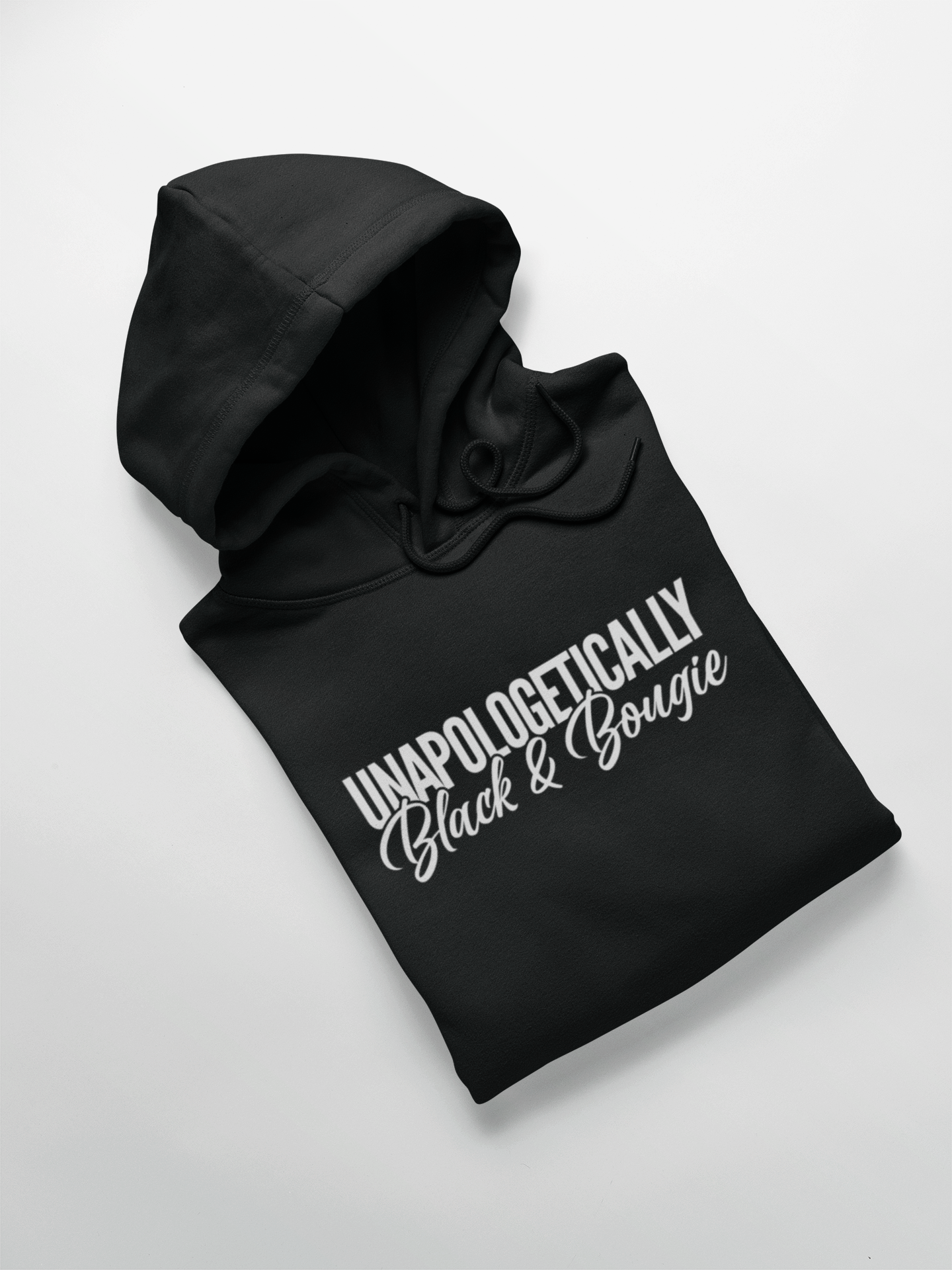 Unapologetically Black & Bougie Hooded Sweatshirt