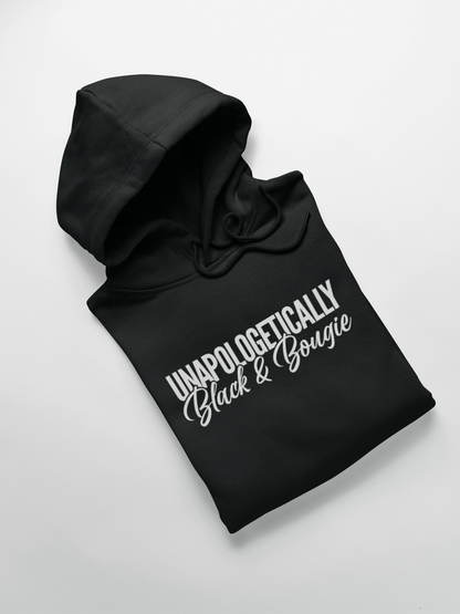 Unapologetically Black & Bougie Hooded Sweatshirt