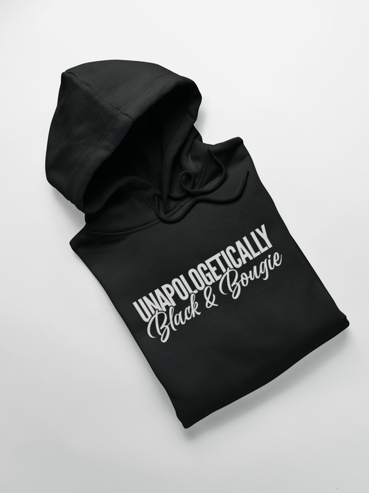 Unapologetically Black & Bougie Hooded Sweatshirt