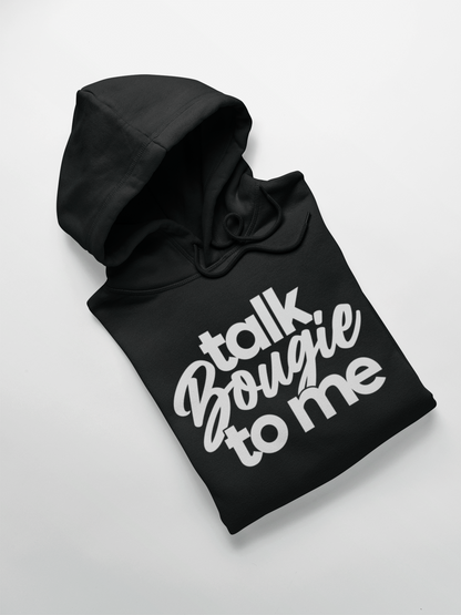 talk Bougie to me Hooded Sweatshirt