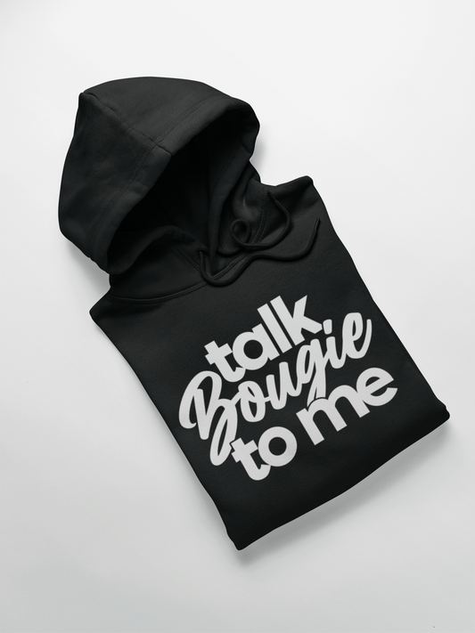 talk Bougie to me Hooded Sweatshirt