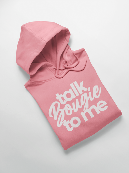 talk Bougie to me Hooded Sweatshirt